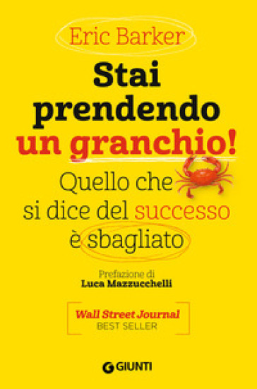 Stai prendendo un granchio! Quello che si dice del successo è sbagliato