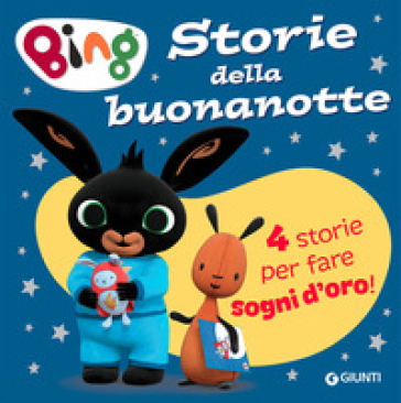 STORIE DELLA BUONANOTTE. BING. EDIZ. A C
