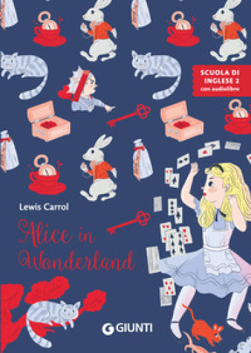 Alice in Wonderland. Ediz. a colori. Con audiolibro