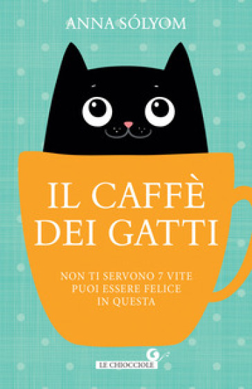 IL CAFF&Egrave; DEI GATTI. NON TI SERVONO 7 VIT
