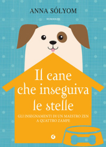 IL CANE CHE INSEGUIVA LE STELLE