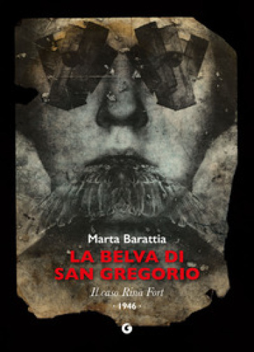 La belva di San Gregorio. Il caso Rina Fort. 1946