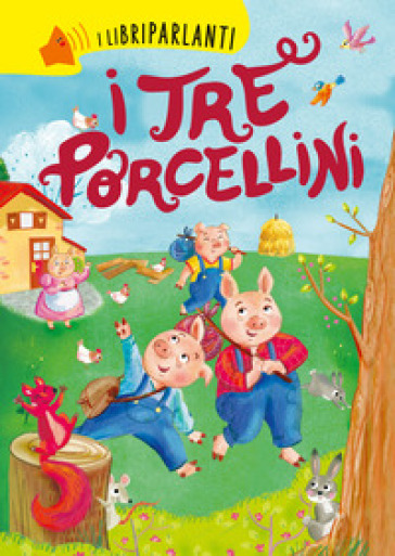 I TRE PORCELLINI. I LIBRI PARLANTI. EDIZ