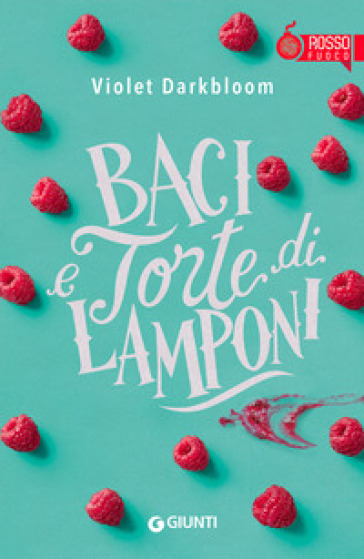 Baci e torte di lamponi