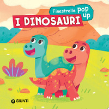 I dinosauri. Finestrelle pop up. Ediz. a colori