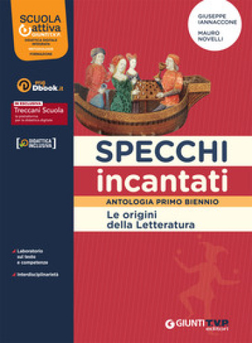 Specchi incantati. Origini della letteratura. Per le Scuole superiori. Con e-book. Con espansione online