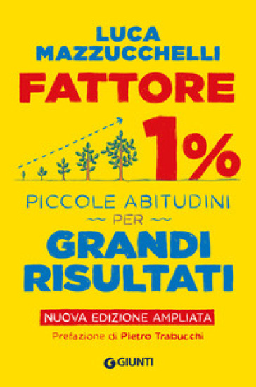 Fattore 1%. Piccole abitudini per grandi risultati. Ediz. ampliata-0