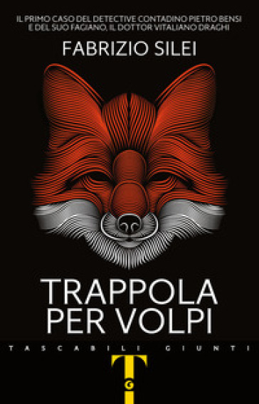 Trappola per volpi. Il primo caso del detective contadino Pietro Bensi e del suo fagiano, il dottor Vitaliano Draghi