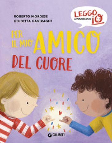 Per il mio amico del cuore. Ediz. a colori