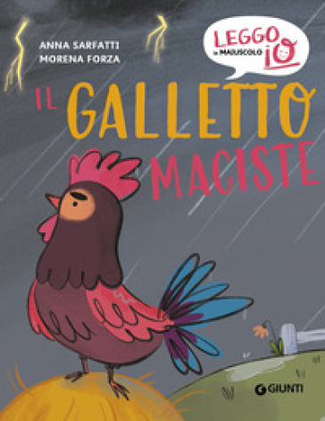 Il galletto Maciste. Ediz. a colori