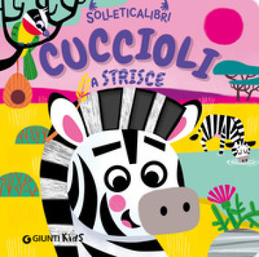 CUCCIOLI A STRISCE. SOLLETICALIBRI. EDIZ