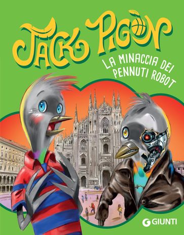Jack Pigòn. La minaccia dei pennuti robot