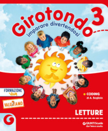 Girotondo. Con Letture, Grammatica e scrittura, Storia e quaderno, Geografia scienze e Quaderno, Matematica e Quaderno, Quaderno delle esperienze per la valutazione. Per la Scuola elementare. Con e-book. Con espansione online. Vol. 3