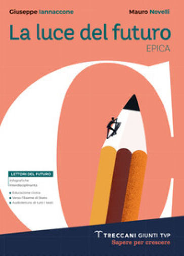 Luce del futuro. Per le Scuole superiori. Con e-book. Con espansione online. Vol. C: Epica