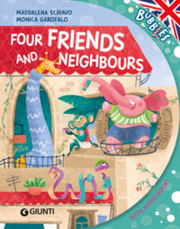 Four firends and neighbours. Ediz. a colori. Con audiolibro