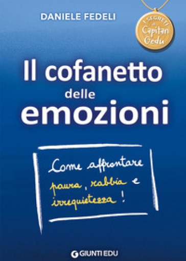 Il cofanetto delle emozioni. Come affrontare paura, rabbia e irrequietezza! Capitan Gedu