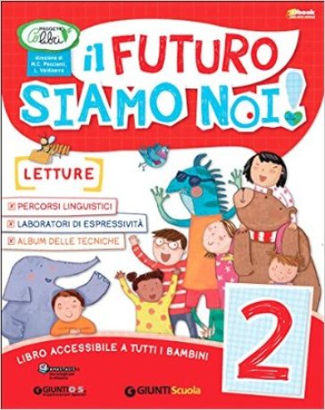 Il futuro siamo noi. Per la Scuola elementare! Con e-book. Con espansione online. Vol. 2