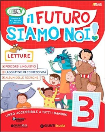 Il futuro siamo noi. Per la Scuola elementare! Con e-book. Con espansione online. Vol. 3