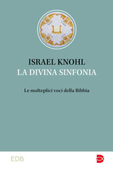La divina sinfonia. Le molteplici voci della Bibbia