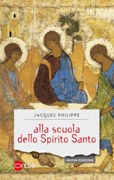Alla scuola dello Spirito Santo. Nuova ediz.
