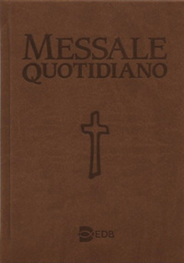 Messale quotidiano. Festivo e feriale. Letture bibliche dal Nuovo Lezionario CEI. Ediz. a caratteri grandi