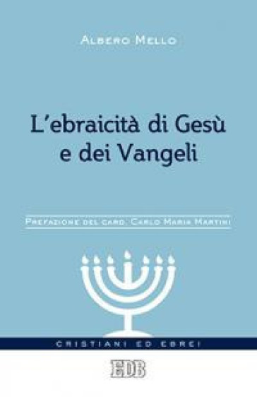 L'ebraicità di Gesù e dei Vangeli