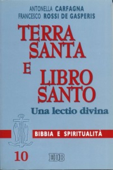 Terra Santa E Libro Santo. Una Lectio Divina