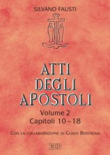 Atti degli Apostoli. Vol. 2: Capitoli 10-18