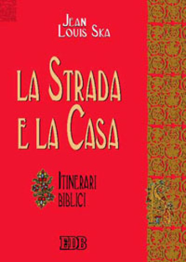 La strada e la casa. Itinerari biblici