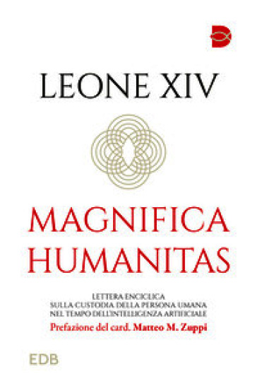 Magnifica humanitas. Lettera Enciclica sulla custodia della persona umana nel tempo dell'intelligenza artificiale