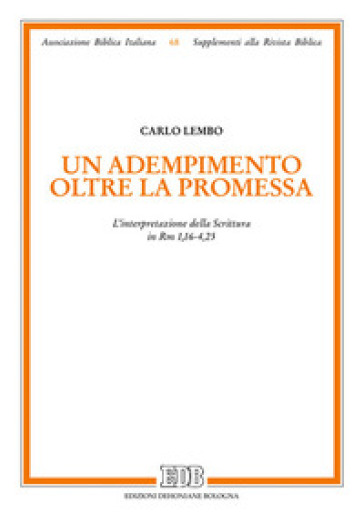Un adempimento oltre la promessa. L'interpretazione della Scrittura in Rm 1,16-4,25