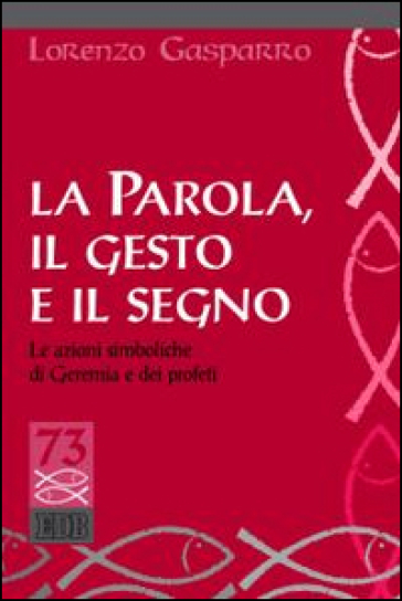 La parola, il gesto e il segno. Le azioni simboliche di Geremia e dei profeti