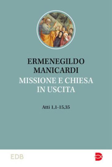 Missione e Chiesa in uscita. At 1,1-15,35