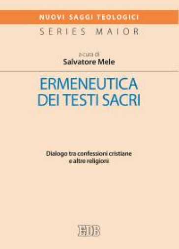 Ermeneutica dei testi sacri. Dialogo tra confessioni cristiane e altre religioni