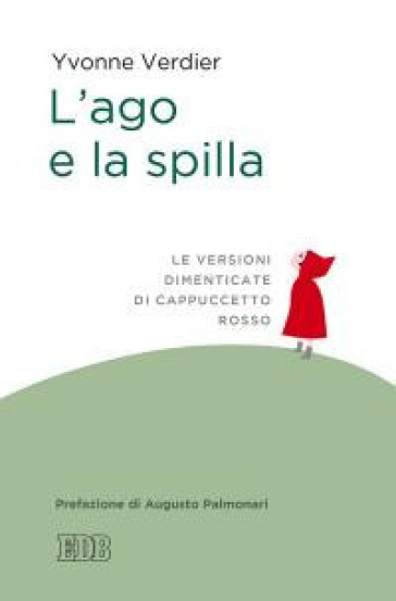 L'ago e la spilla. Le versioni dimenticate di Cappuccetto Rosso