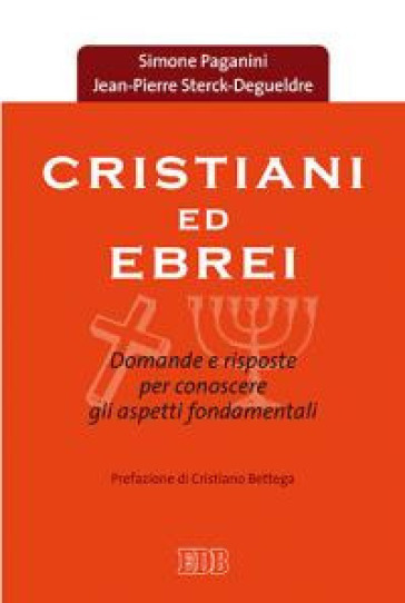 Cristiani ed ebrei. Domande e risposte per conoscere gli aspetti fondamentali
