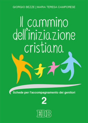 Cammino dell' iniziazione cristiana. Schede per l'accompagnamento dei genitori