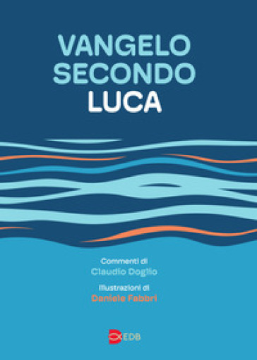 Vangelo secondo Luca. Da leggere, studiare e meditare