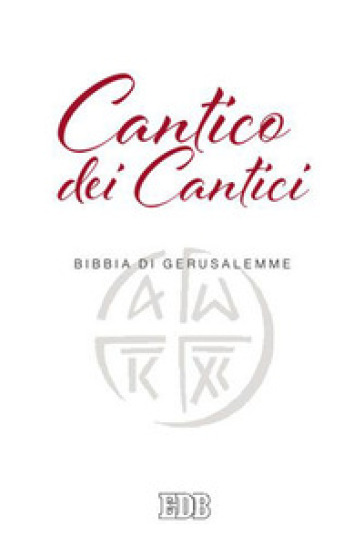 Cantico dei cantici. Dalla Bibbia di Gerusalemme-0