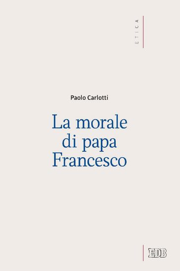 La Morale di papa Francesco