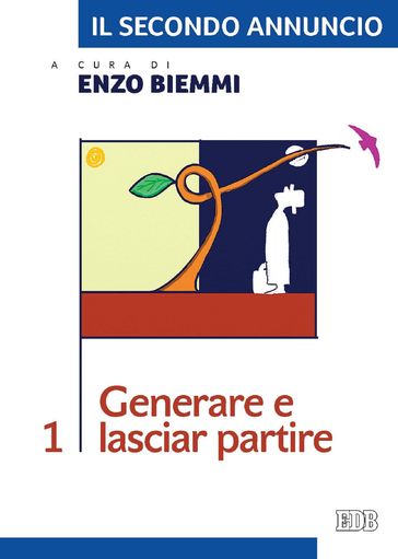 Il secondo annuncio 1. Generare e lasciar partire