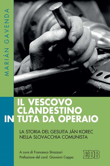 Il vescovo clandestino in tuta da operaio