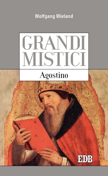 Grandi mistici. Agostino