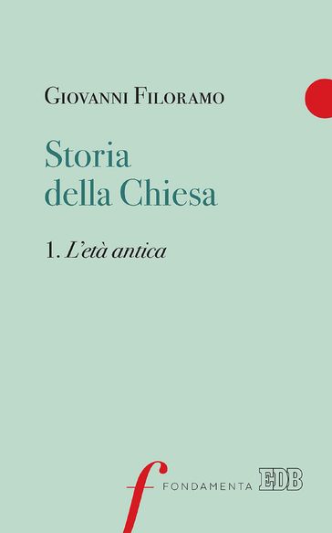 Storia della Chiesa. 1. L'età antica