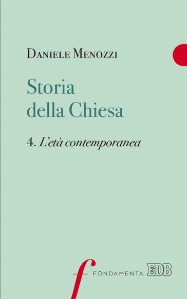 Storia della Chiesa. 4. L'età contemporanea