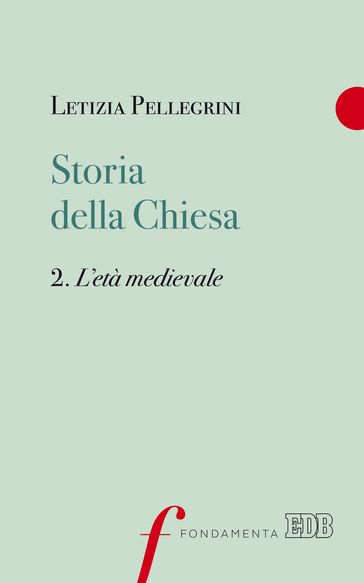 Storia della Chiesa. 2. L'età medievale