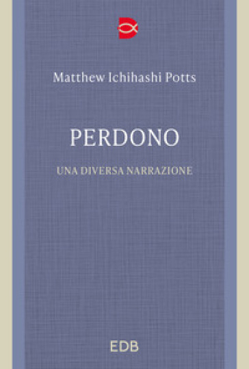 Perdono. Una diversa narrazione