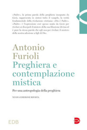 Preghiera e contemplazione mistica. Per una antropologia della preghiera