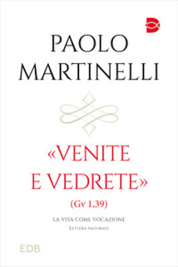 Venite e vedrete (Gv 1,39). La vita come vocazione