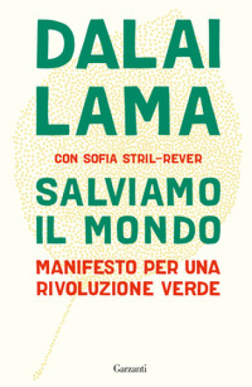 Salviamo il mondo. Manifesto per una rivoluzione verde